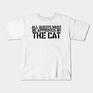 Pet Lover All Guests Must Be Approved By The Cat Kids T-Shirt